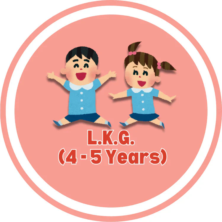 L.K.G or  4 to 5 Years Age group
